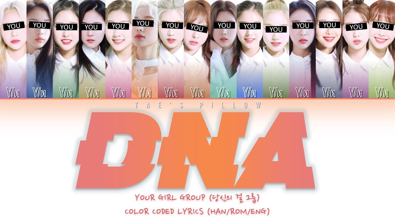 DNA - YOUR GIRL GROUP | ORIGINAL - BTS | 15 MEM VER. | HAN/ROM/ENG COLOR CODED LYRICS