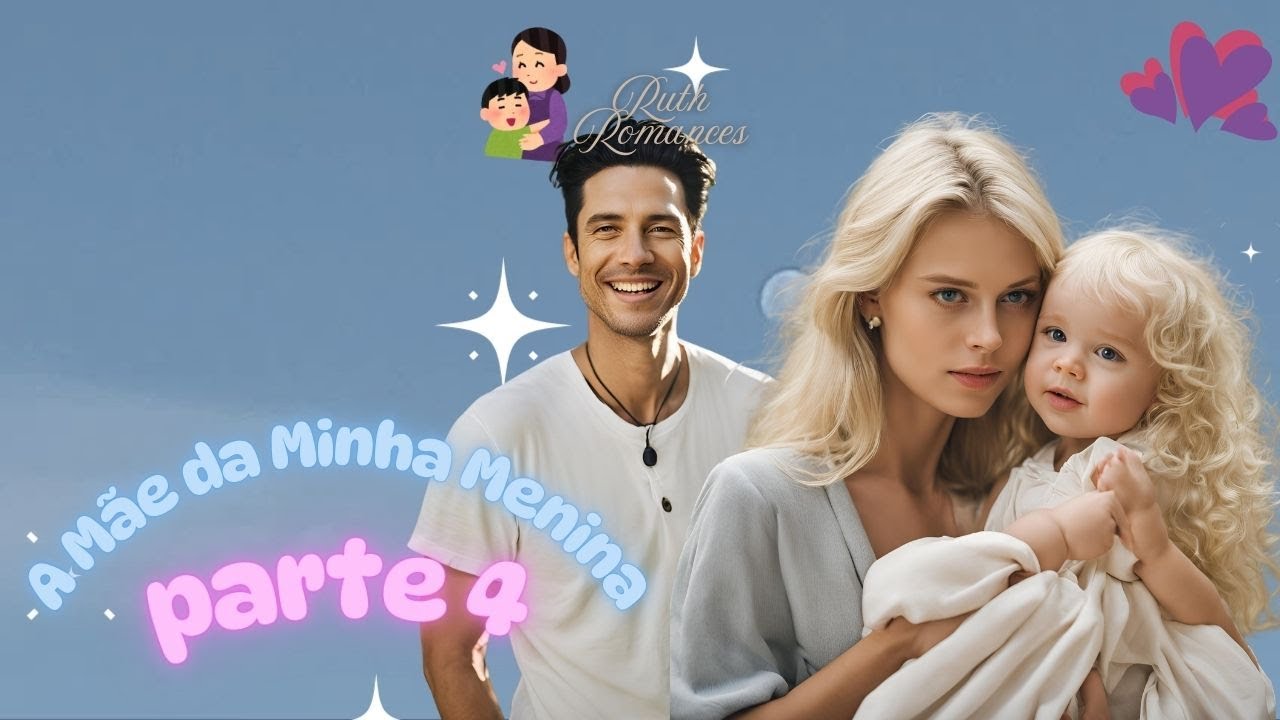Parte final!! ‐ Uma mãe para minha menina