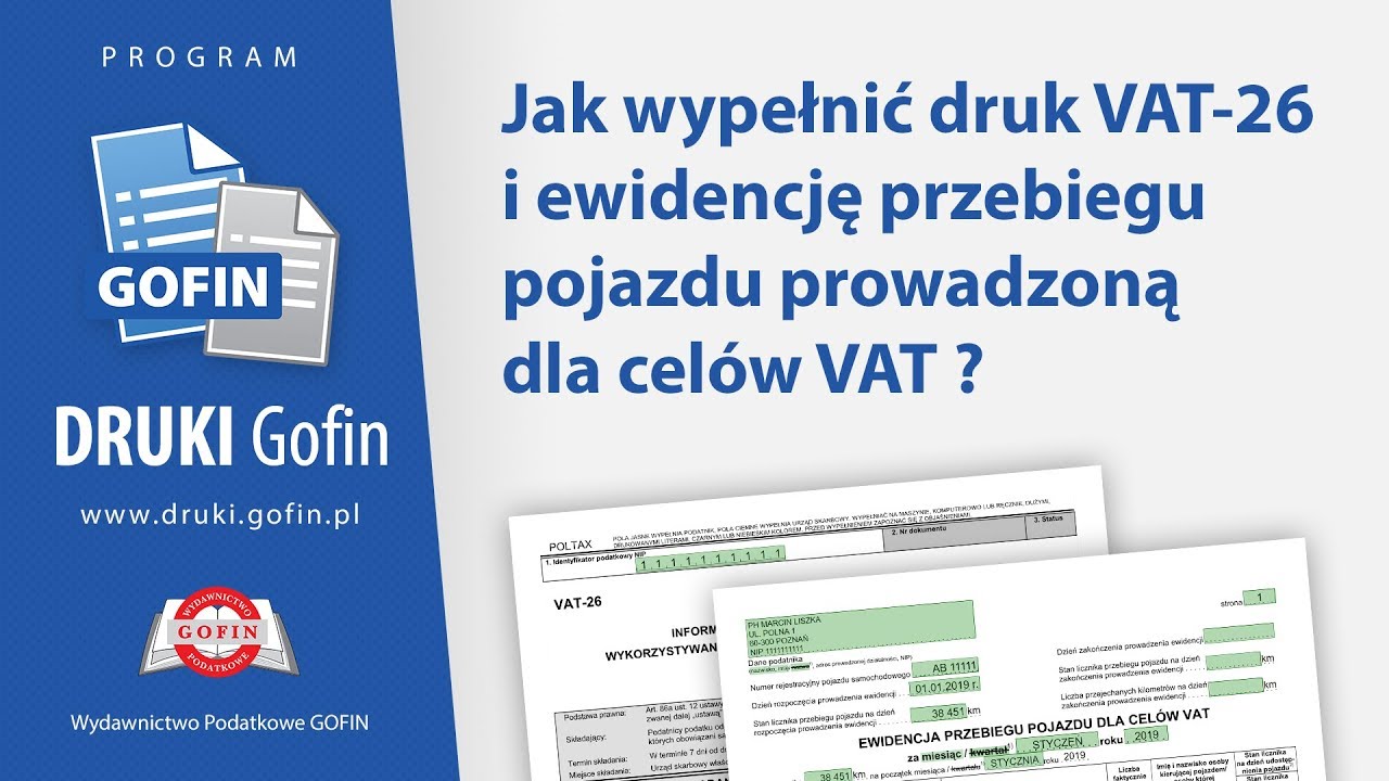 Jak wypełnić druk VAT-26 i ewidencję przebiegu pojazdu prowadzoną do celów VAT ?