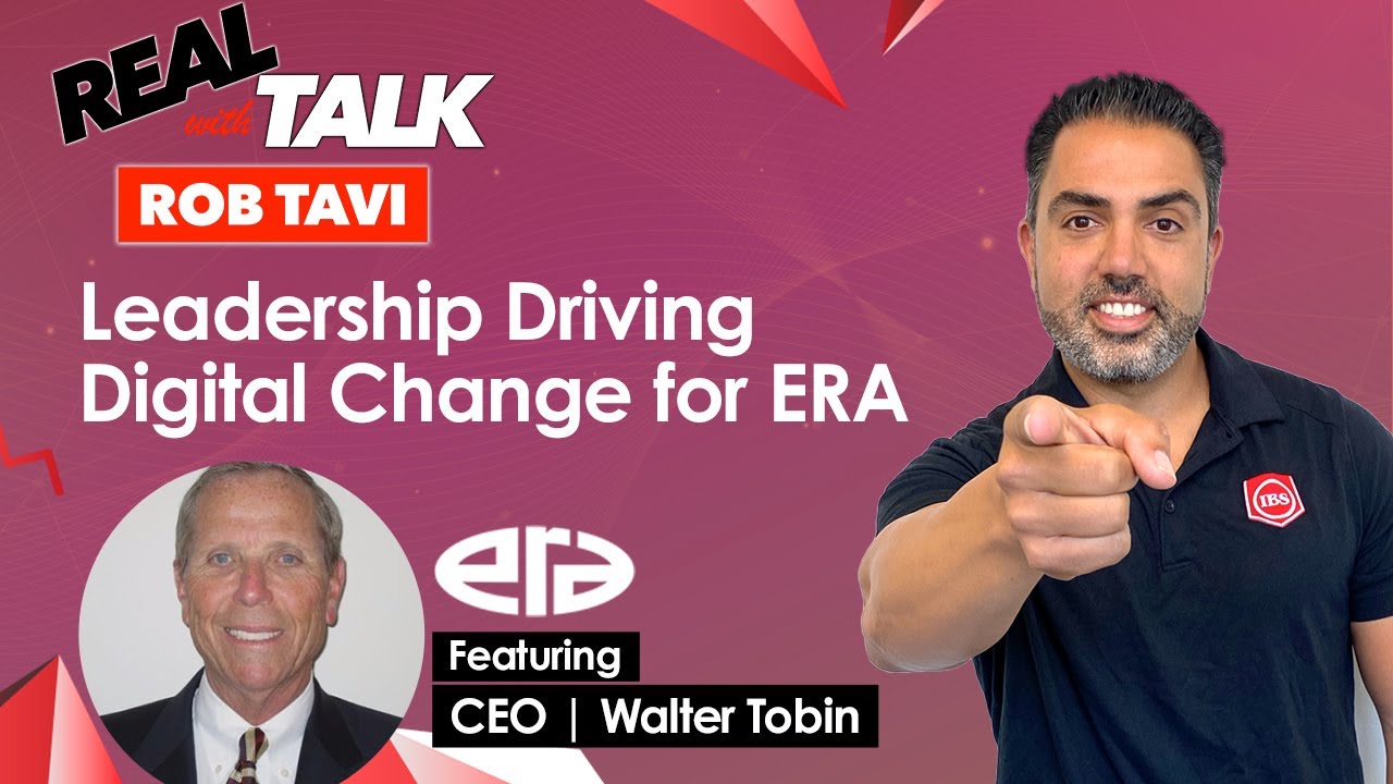 Leadership Driving The Digital Change For ERA | Real Talk Ft. Walter Tobin, CEO - ERA | Episode 14