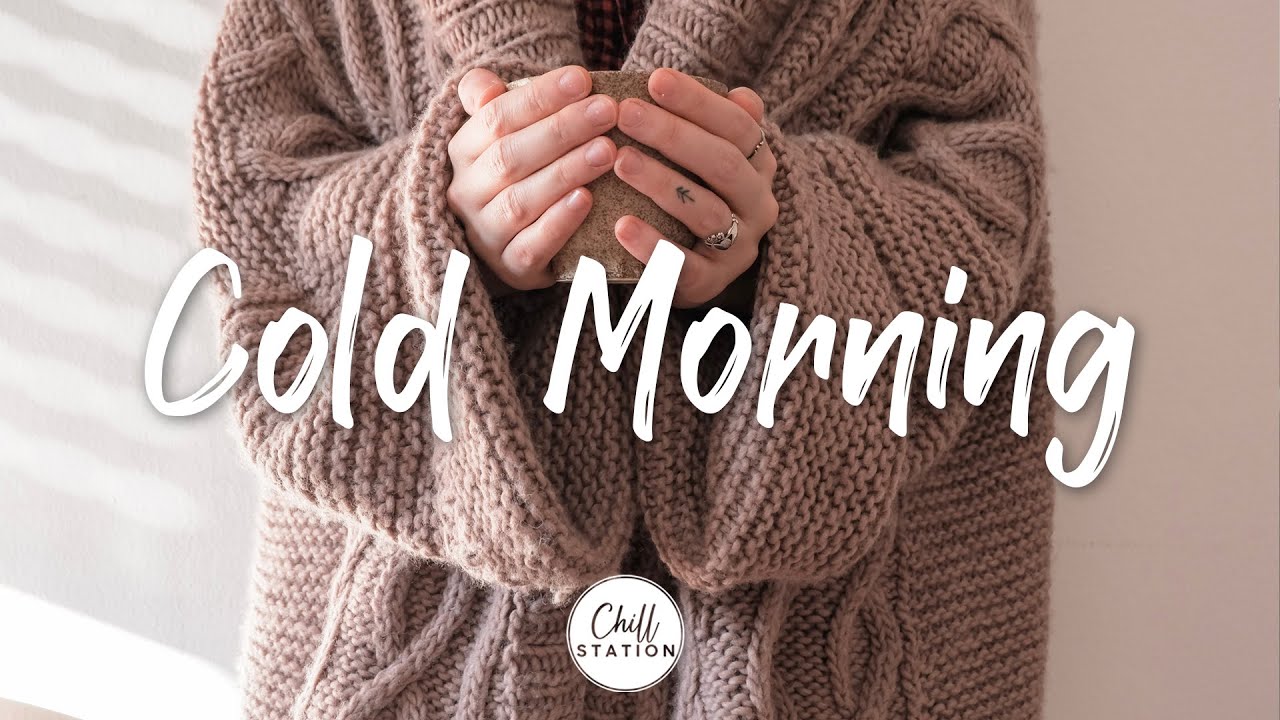 Cold Morning | Songs for cold day with coffe cup  ☕ | Best Indie/Pop/Folk/Acoustic Playlist
