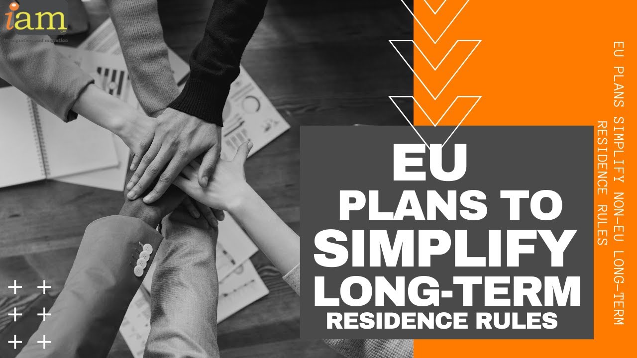 EU Plans Simplify Non-EU Long-Term Residence Rules