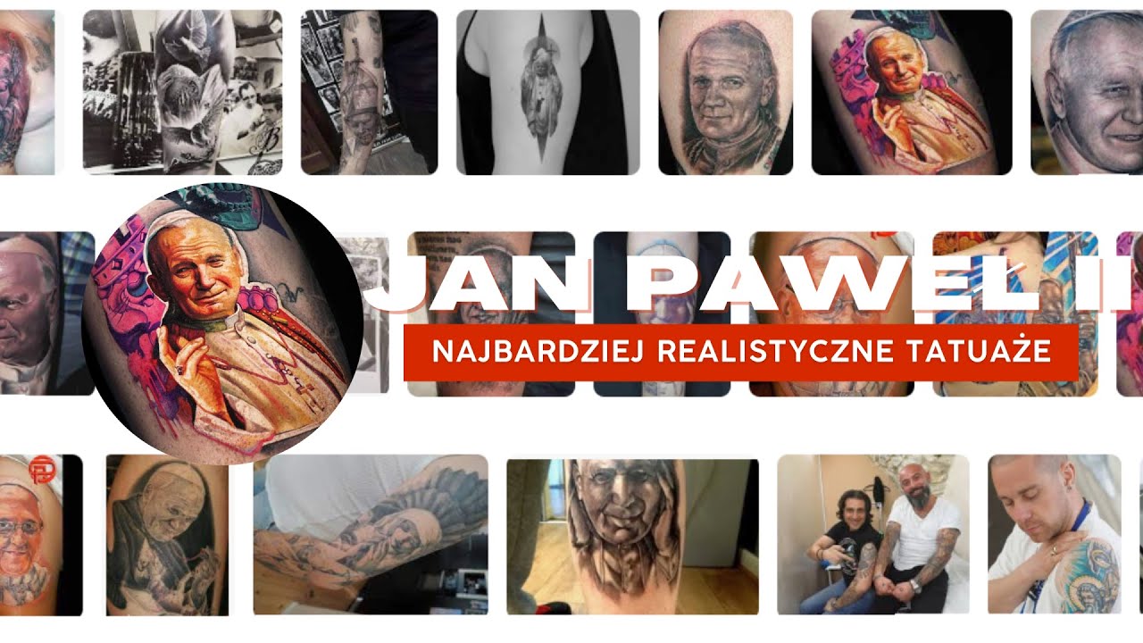 15 najbardziej realistycznych tatuaży, jakie kiedykolwiek widziałeś z Janem Pawłem 2