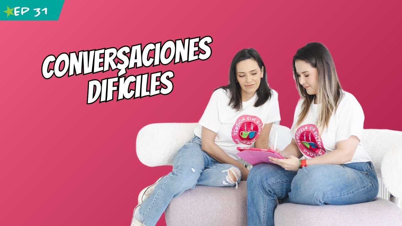 Conversaciones difíciles | EP 31 | Tertulia Sin Filtro