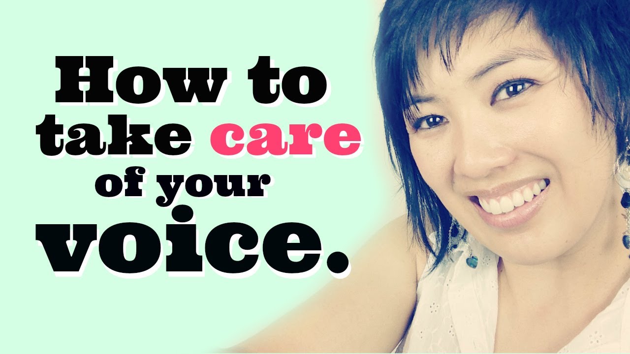 How to Take Care of Your Voice - Vocal Health Tips