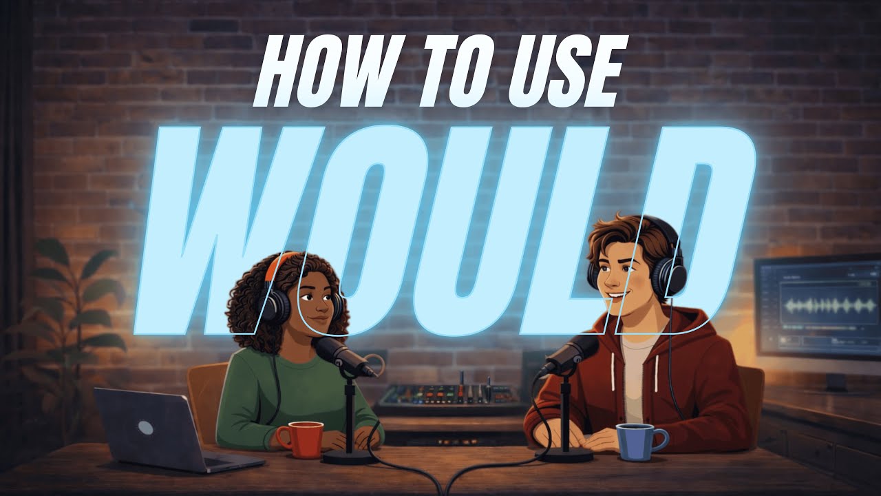 How to Use Would in English | Learn English Podcast Conversation