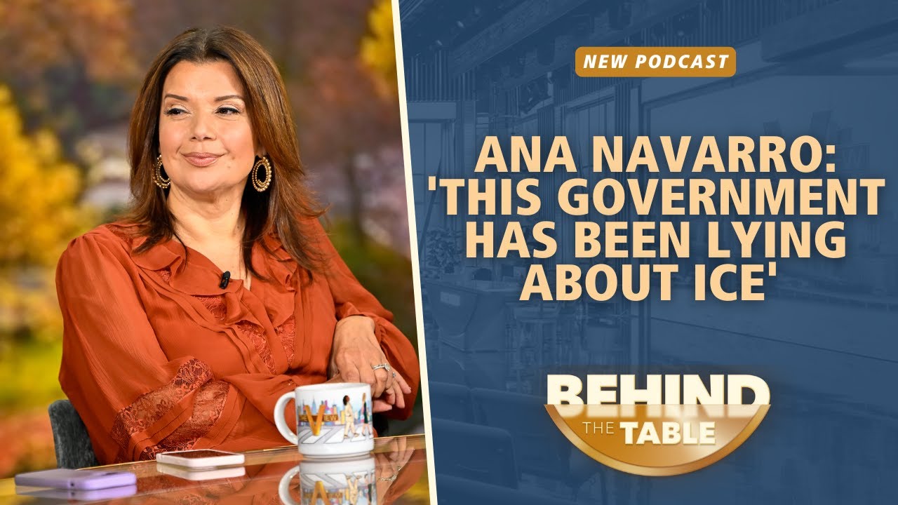 Ana Navarro: 'This Government Has Been Lying About ICE' | Behind the Table