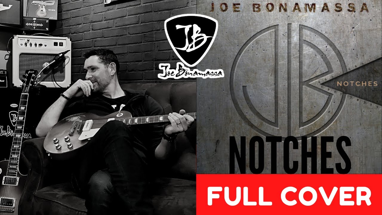 NOTCHES - JOE BONAMASSA -FULL GUITAR COVER