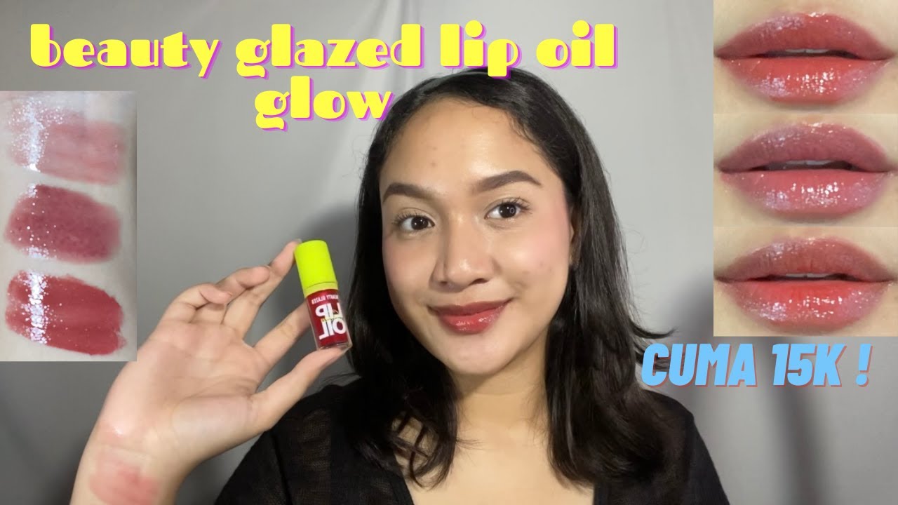 BEAUTY GLAZED LIP OIL GLOW CUMA 15 RB | TEST KETAHANAN + REVIEW