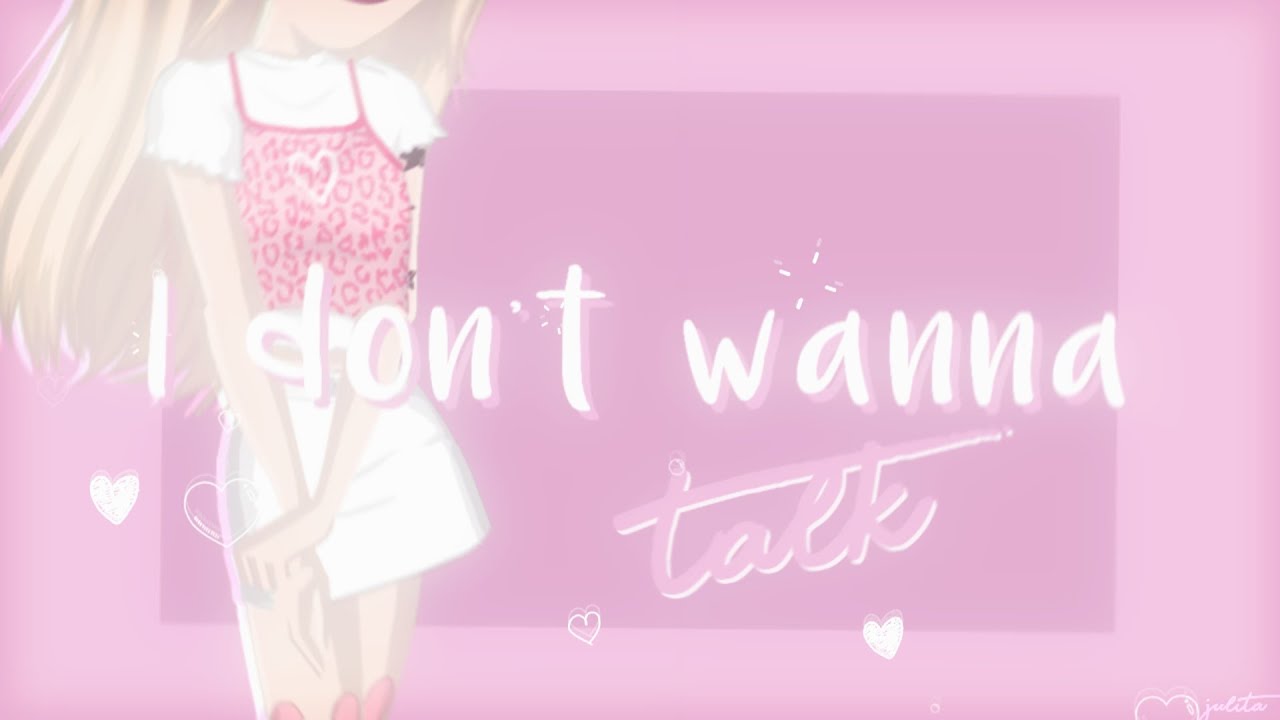 &diams;I don't wanna talk&diams;