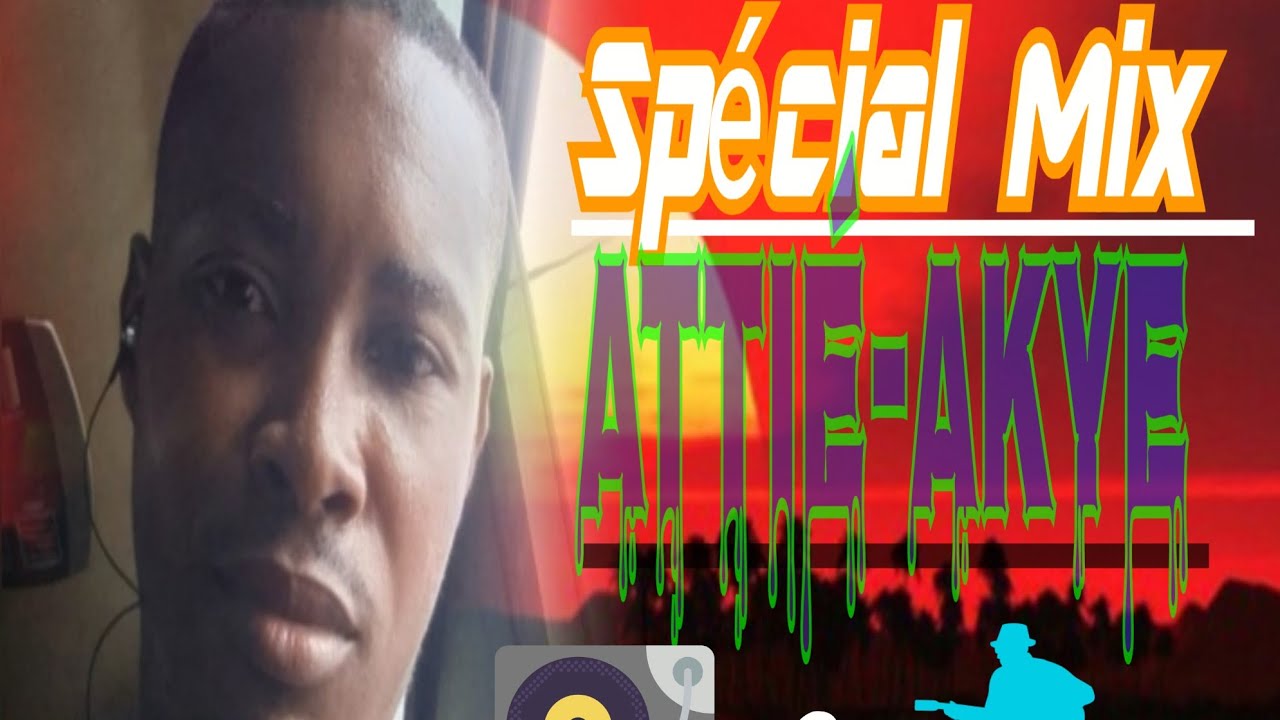 SPÉCIAL MIX ATTIÉ-AKYE 2026 By AUGUST ABOKE 