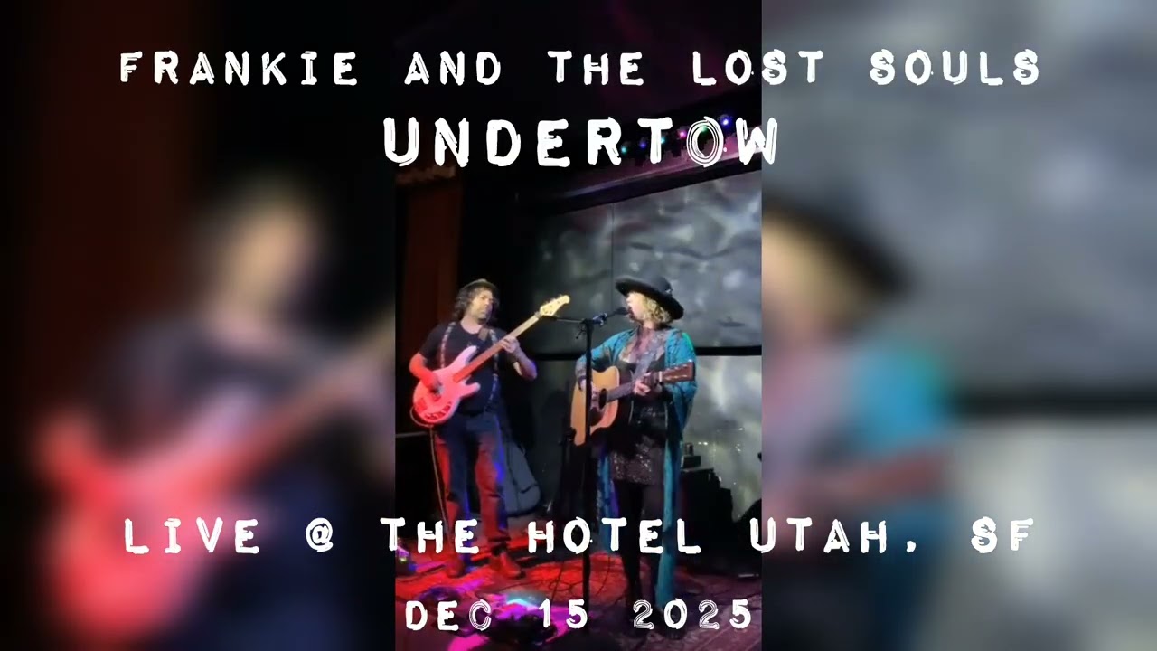 Undertow - Frankie and the Lost Souls - Live @ Hotel Utah SF