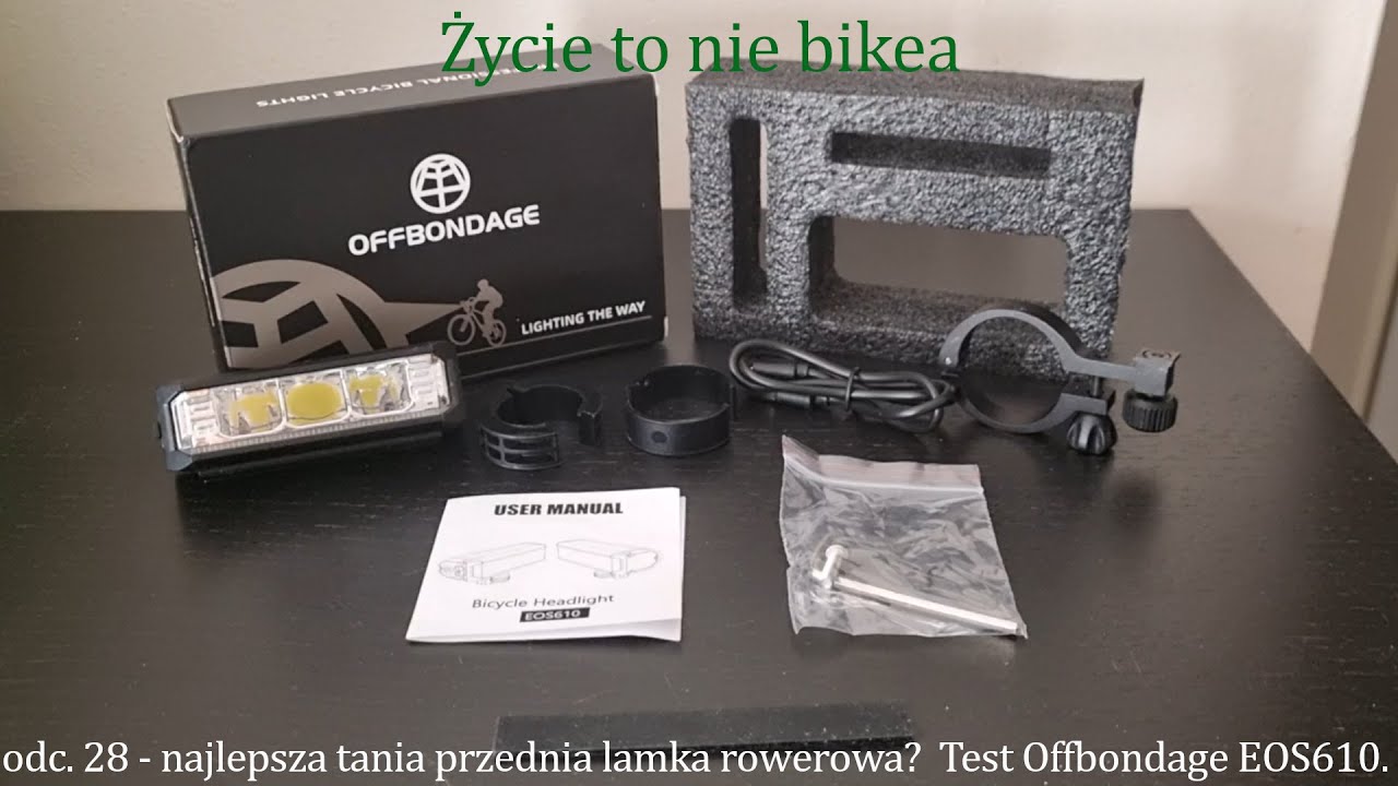 Życie to nie bikea - odc. 28 najlepsza tania przednia lamka rowerowa? Test Offbondage EOS610.