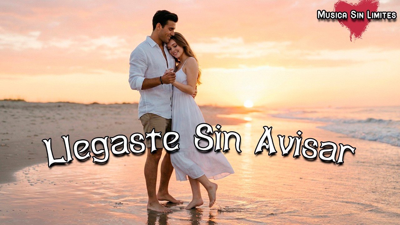 La canción que describe cuando alguien llega y te cambia la vida… 💖 Llegaste Sin Avisar