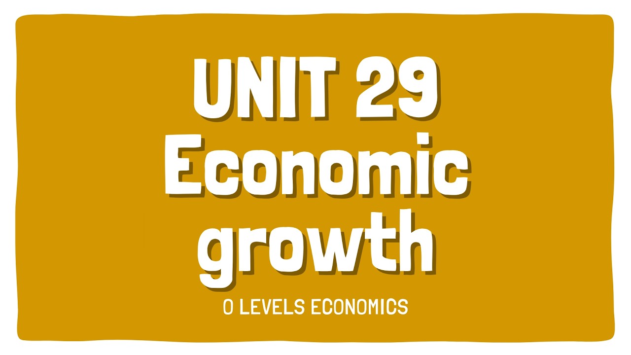 Economic growth | Topic 29 | Section 4 | OLevels Economics 2281 | Subjectics
