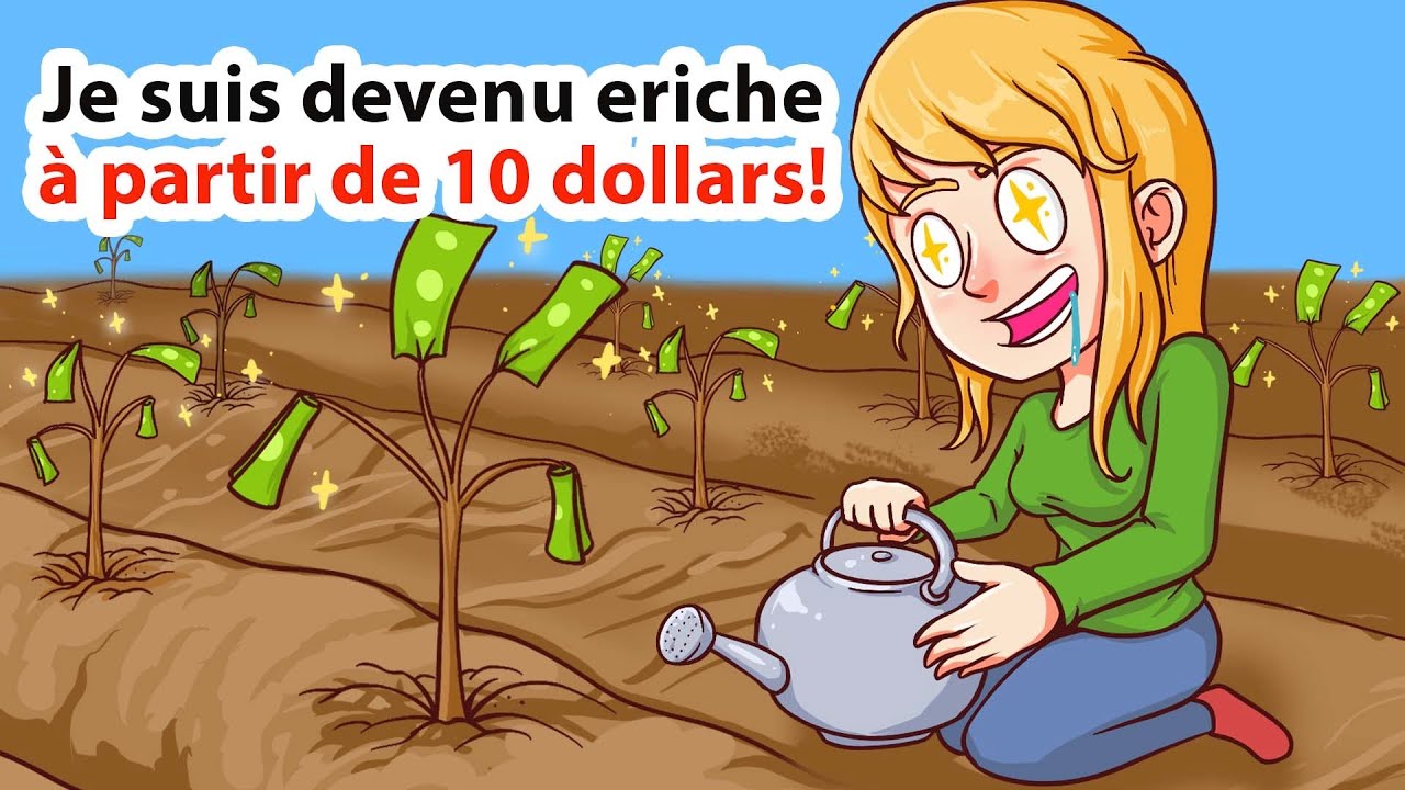 Je suis devenue riche à partir de 10 dollars!