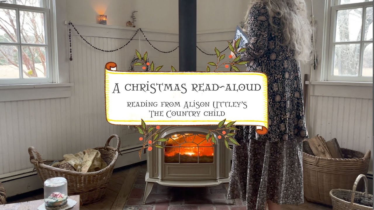 christmas read aloud :: relaxing fireside story :: alison uttley :: the country child