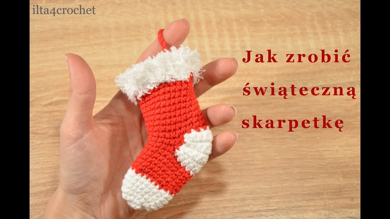 Jak szydełkiem zrobić świąteczną skarpetkę - ilta4crochet