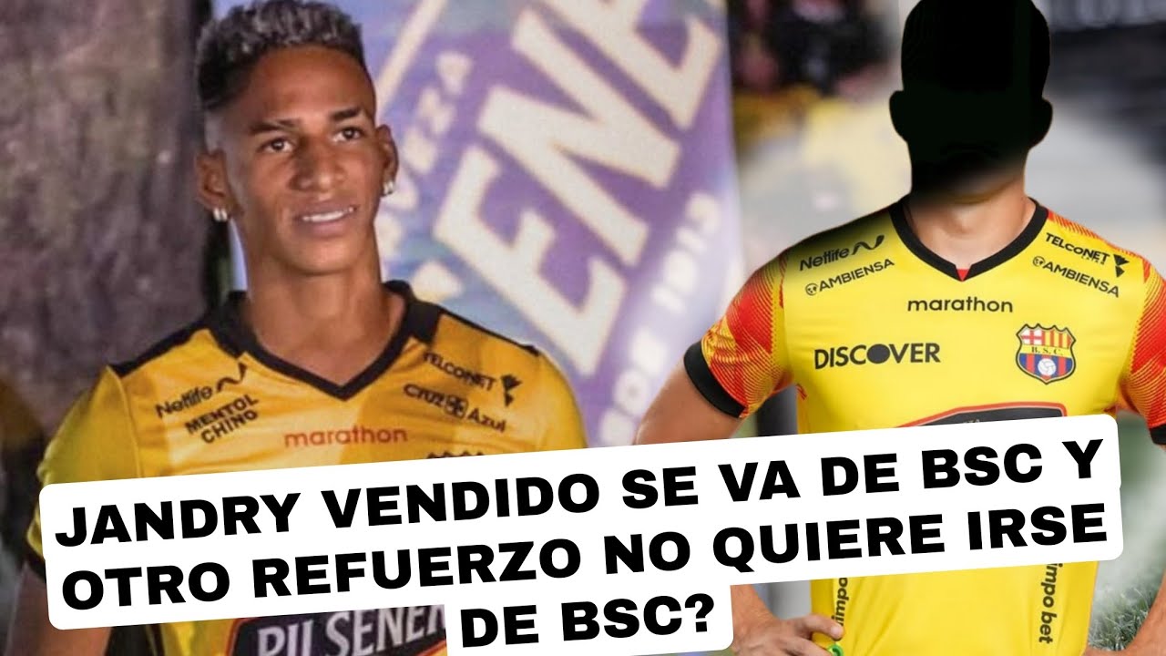 OTRA VENTA JANDRY VENDIDO SE VA DE BSC Y OTRO REFUERZO NO QUIERE IRSE DE BSC? 