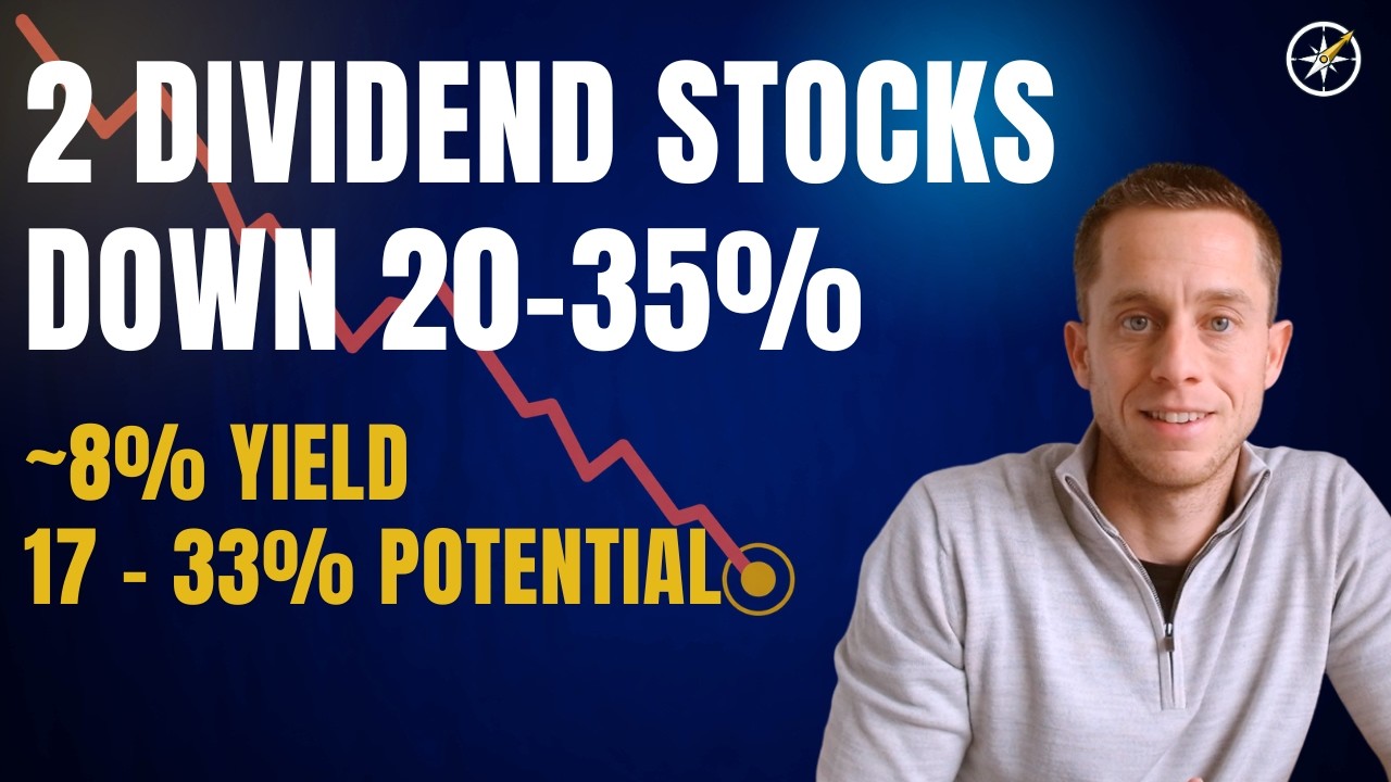 2 High Dividend Stocks Down 20 - 35% | 8% Yield and 33% Growth Potential