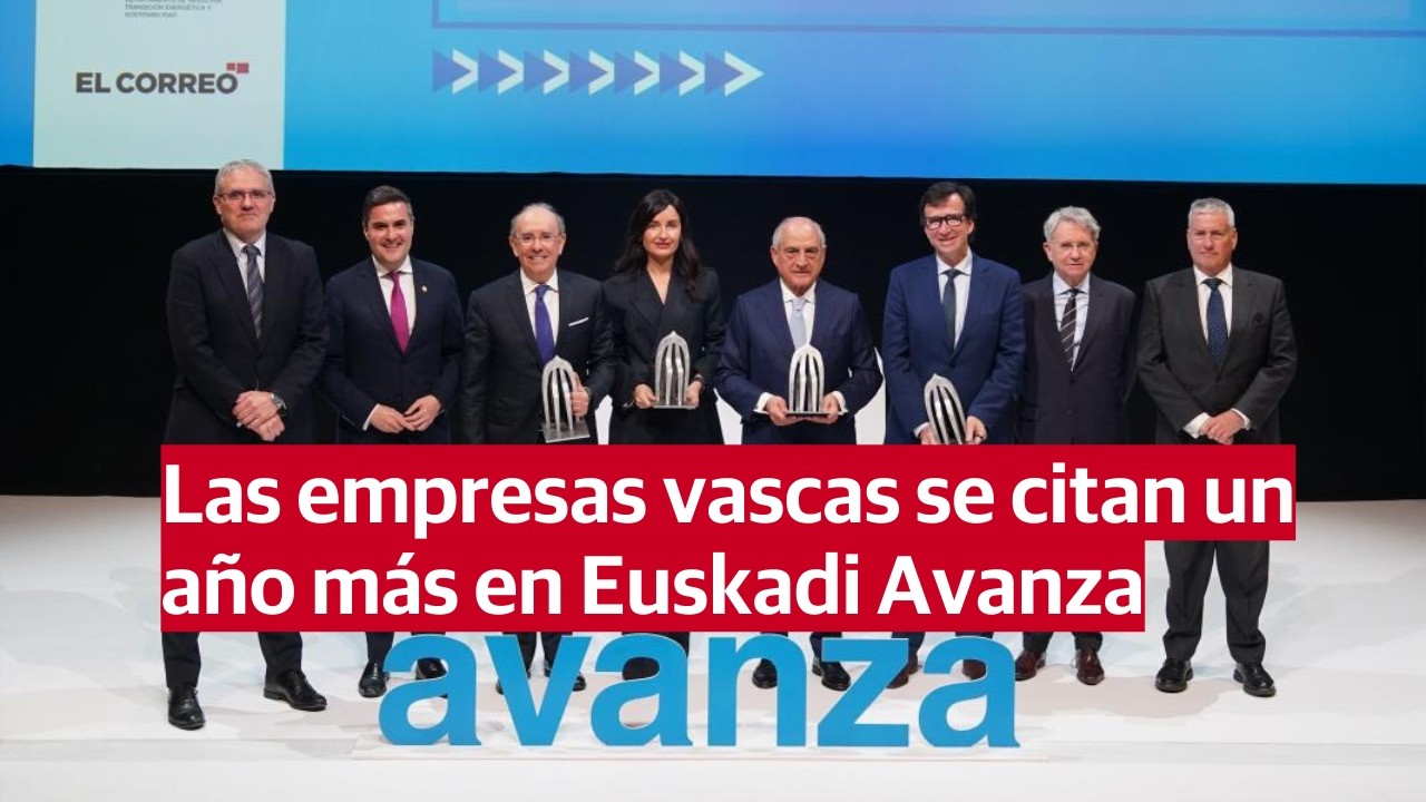 Las empresas vascas se dan cita un año más en los premios Euskadi Avanza
