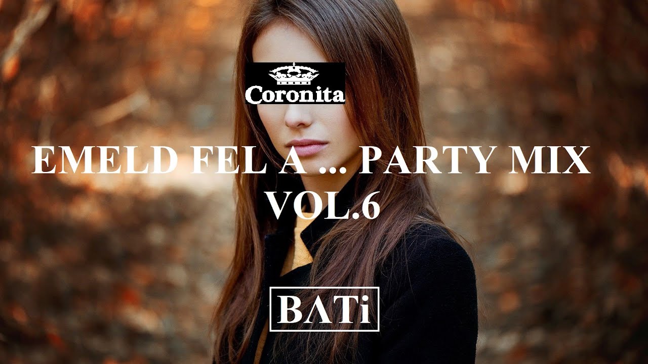 ✅ EMELD FEL A ...🍑 PARTY MIX VOL.6 ✅ - NOVEMBER 🍁 @BATi (2020)