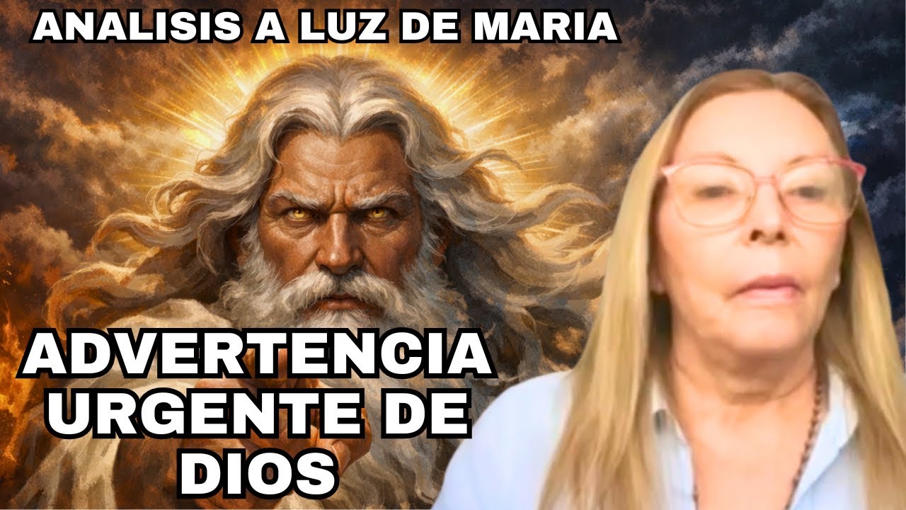 Luz de Maria Advertencia urgente de Dios sobre nuestra vida y la humanidad