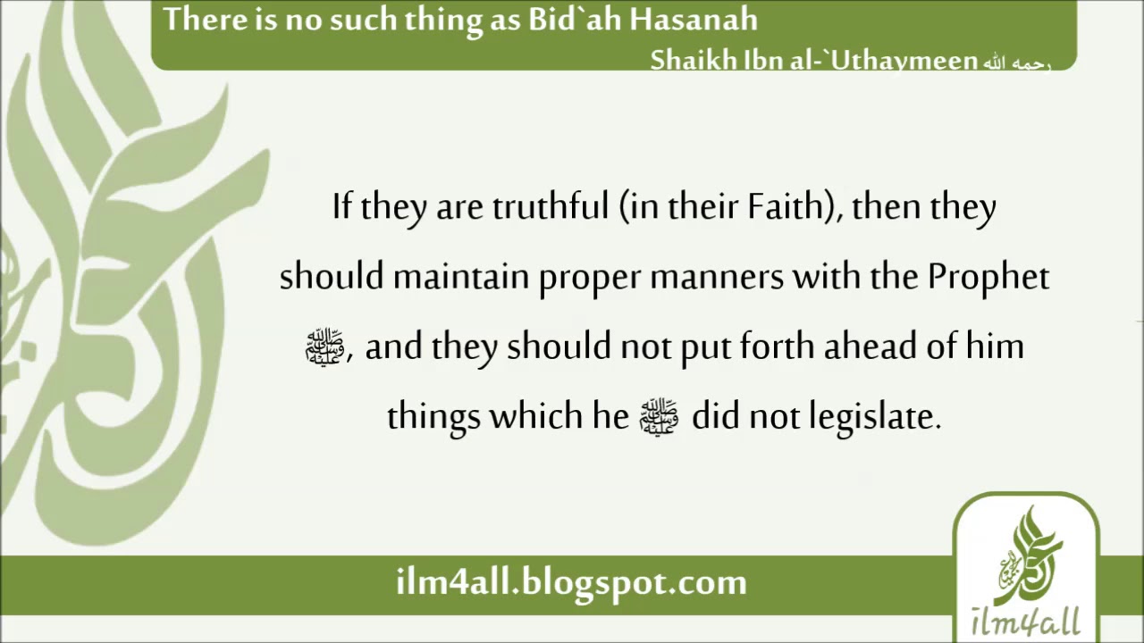 There is no such thing as Bid`ah Hasanah - Sh. Ibn al-`Uthaymeen