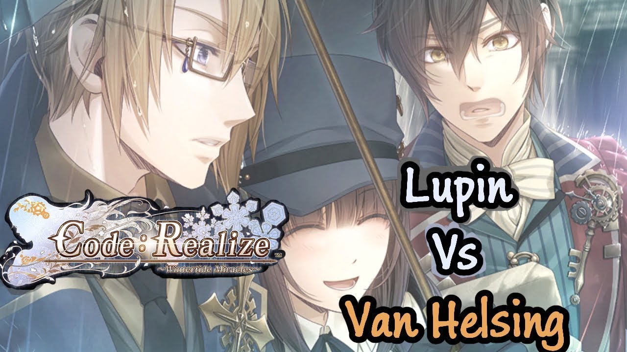 Code :Realize ~Wintertide Miracles ~ Triangle Date Lupin vs Van Helsing