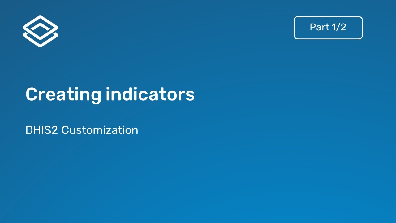 6.1.3 Creating indicators [Part 1 of 3]