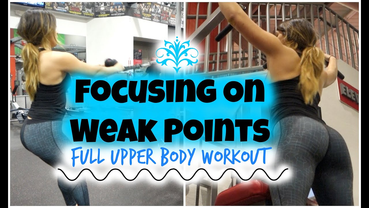 Focusing On Weak Points | FULL Upper Body Workout