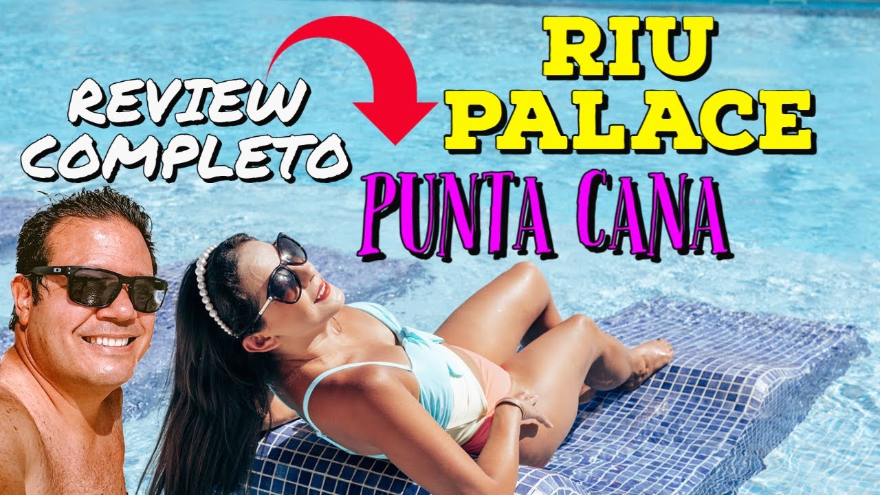 RIU Palace Punta Cana | 🔴NO VAYAS sin antes ver este video🔴 Review completo 🌴