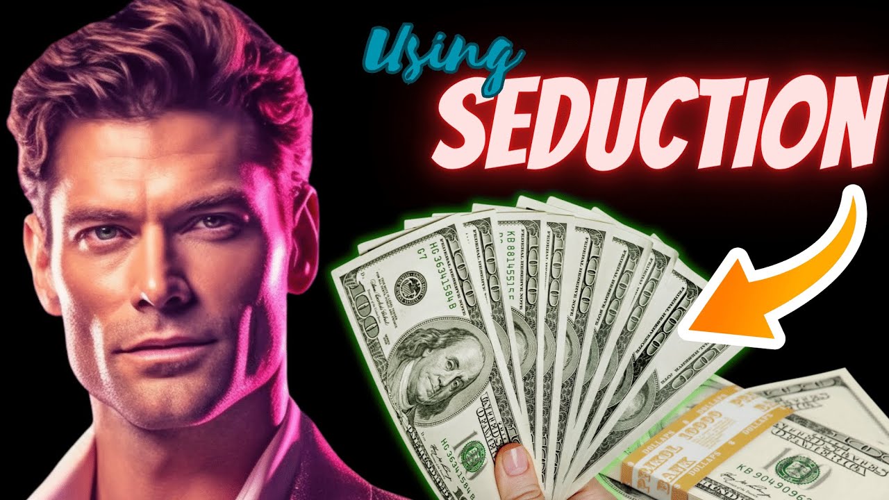 Using SEDUCTION TO EARN MONEY | A Short Story | Robert Greene's Art of Seduction