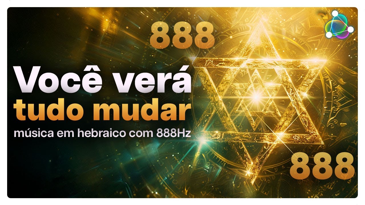 888Hz - Música em Hebraico - Prosperidade e Superação