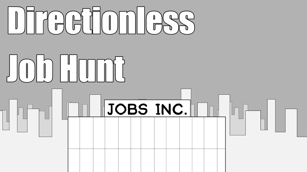 Directionless - Job Hunt