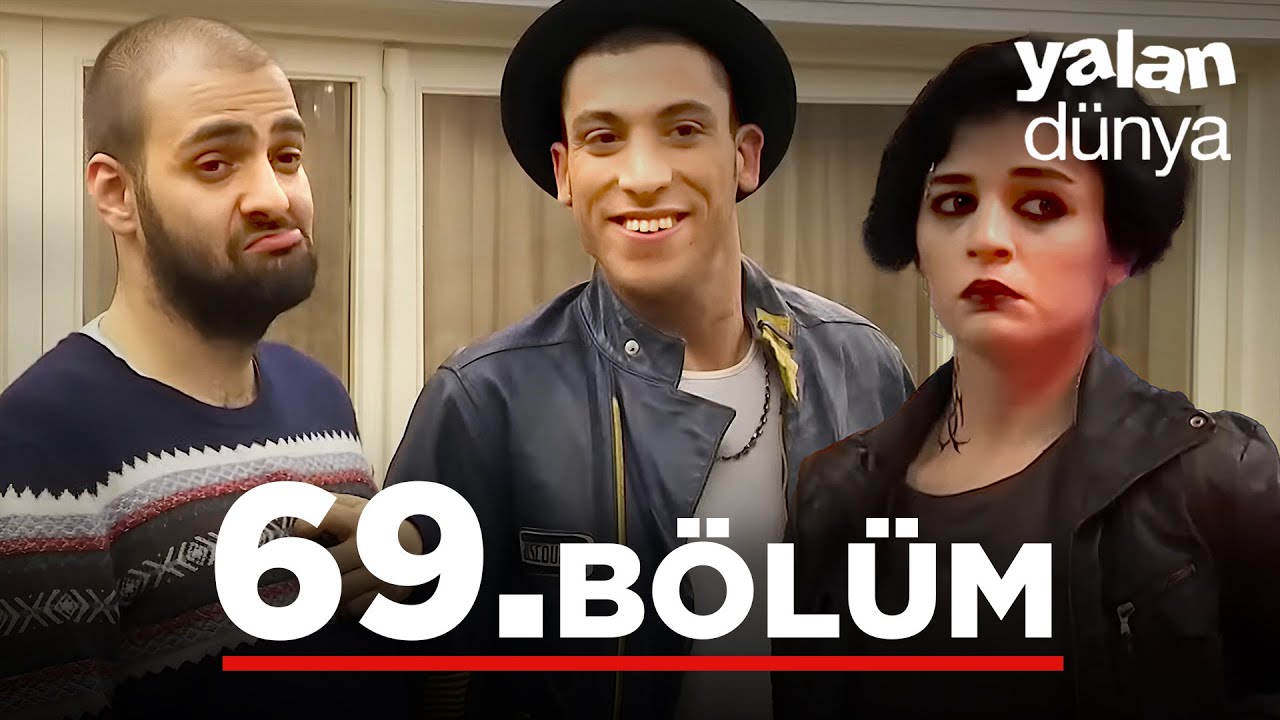 Yalan D&uuml;nya 69. B&ouml;l&uuml;m