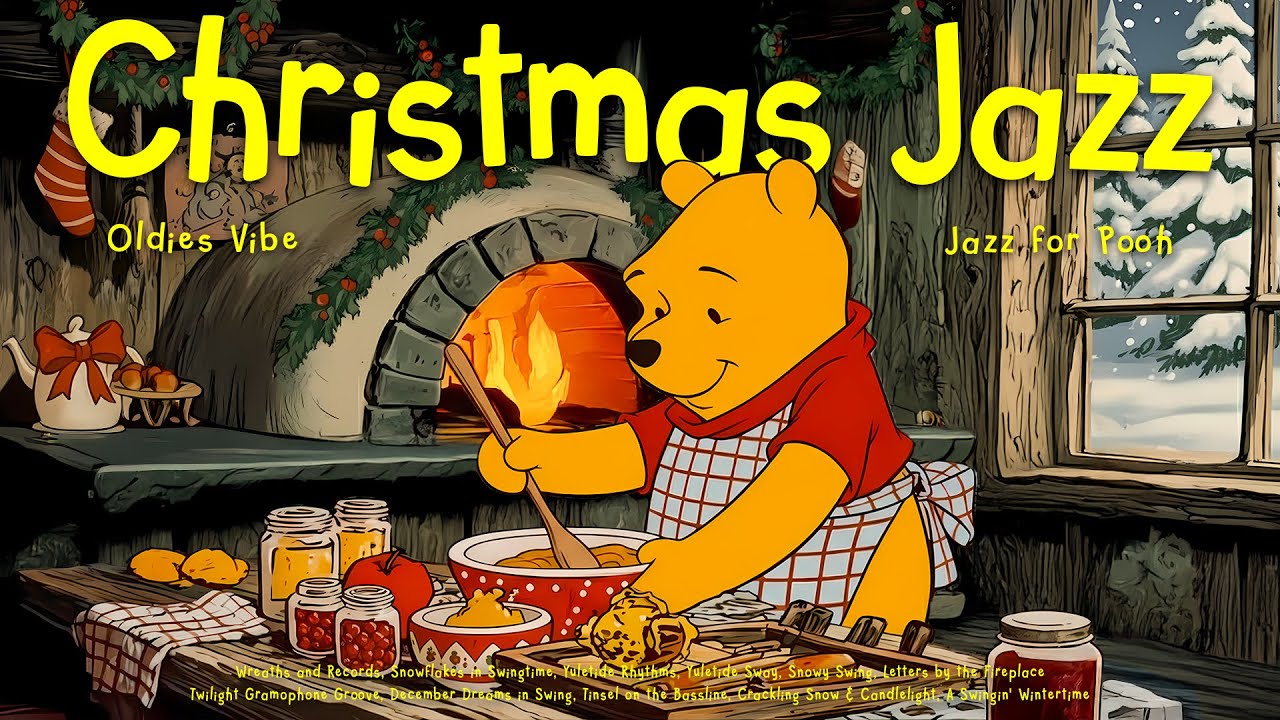 [𝗽𝗹𝗮𝘆𝗹𝗶𝘀𝘁] Warm Christmas Jazz & Cooking Time with Pooh 🍯❄️ Oldies Jazz for Chill, Study, Focus