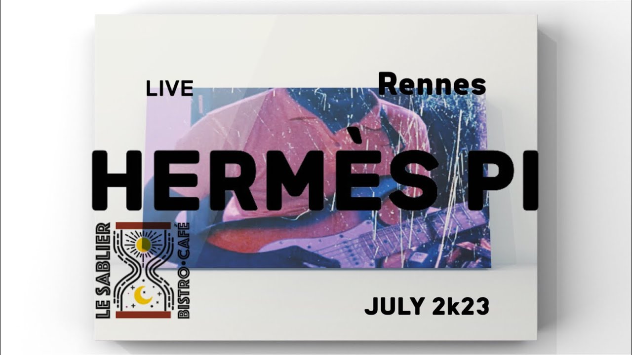 HERMÈS PI | LIVE LE SABLIER | RENNES