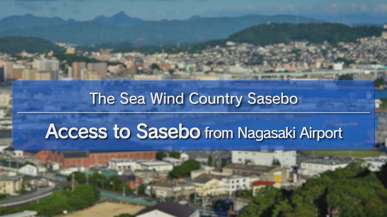 V05② Access to Sasebo from Nagasaki Airport