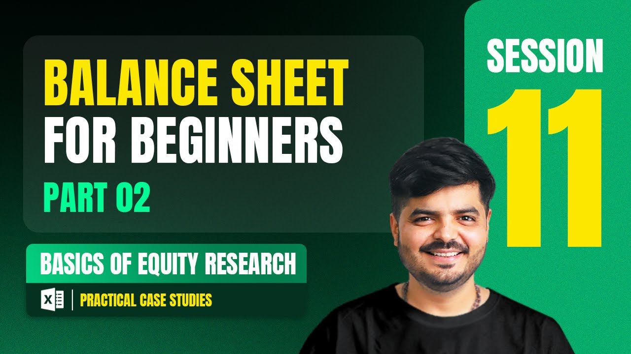 Balance Sheet for Beginners - 2| Equity Research Full Course | Session 11
