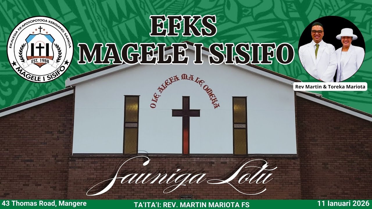 EFKS Magele i Sisifo: Sauniga Lotu 18 Ianuari 2026