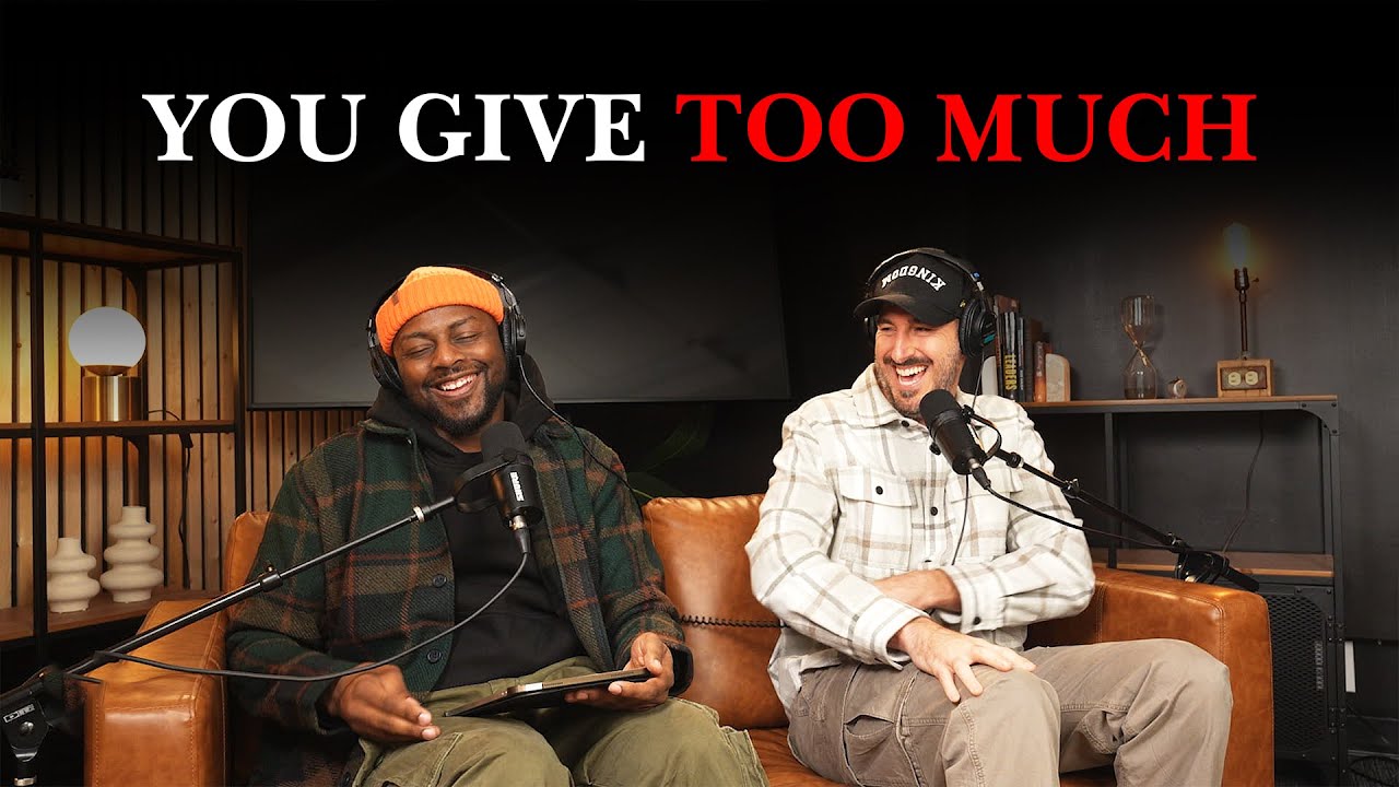 Episode 2   You Give Too Much
