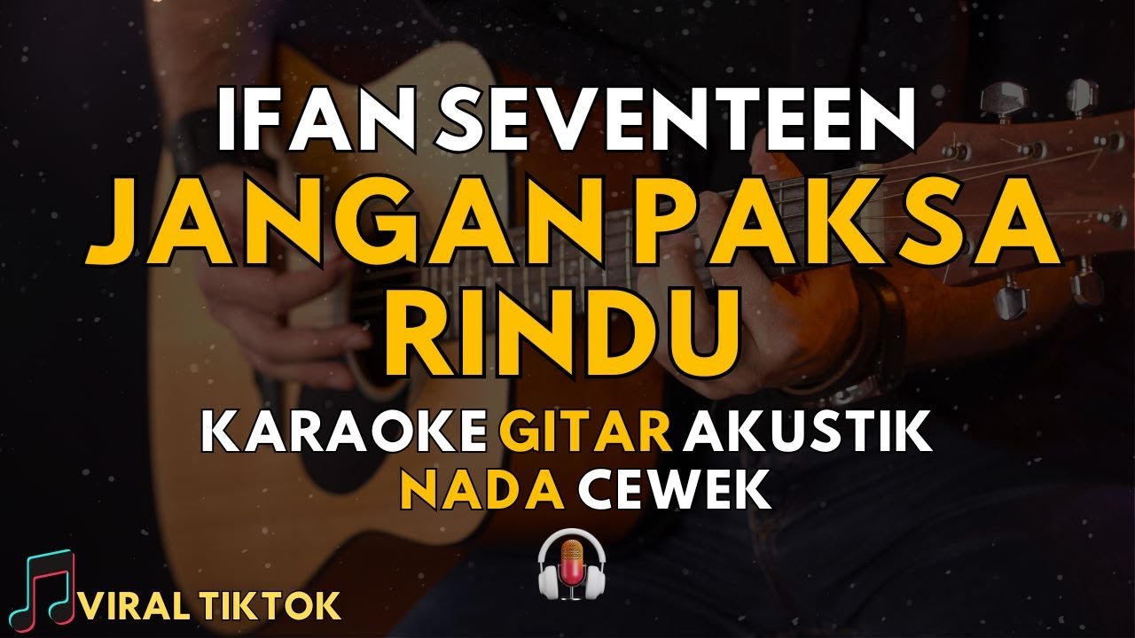 Ifan Seventeen - Jangan Paksa Rindu (Beda) Karaoke Akustik | Nada Cewek | Full Lirik