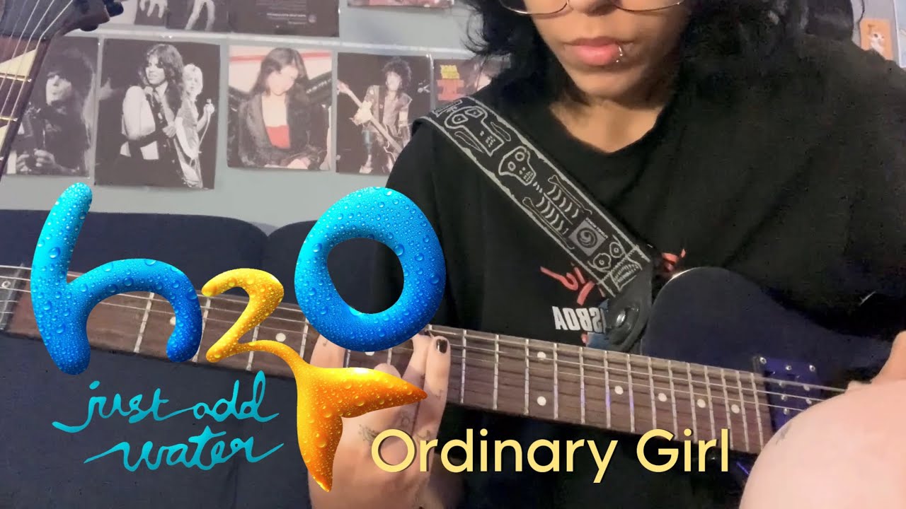 Ordinary Girl guitar cover - H2O: Just Add Water theme.
