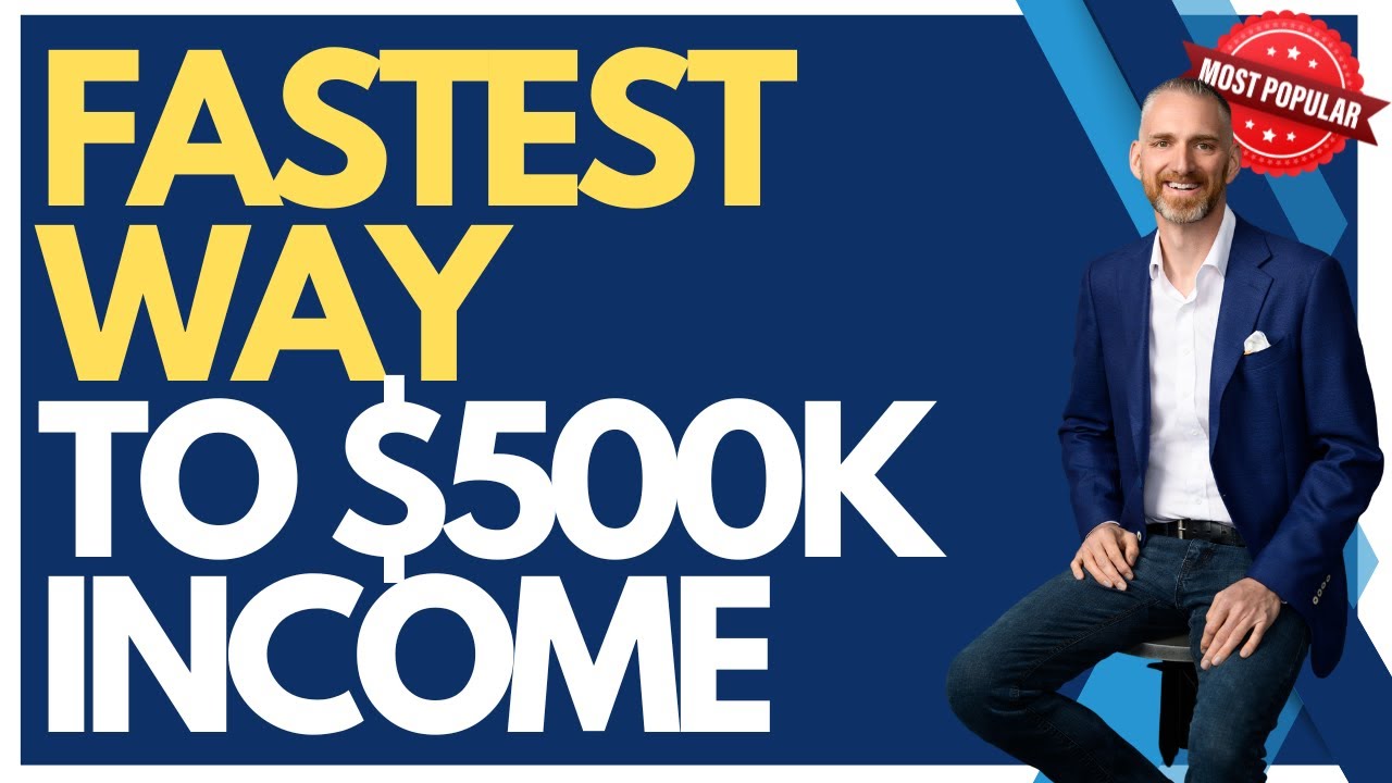 The Fastest Way to $500K Income