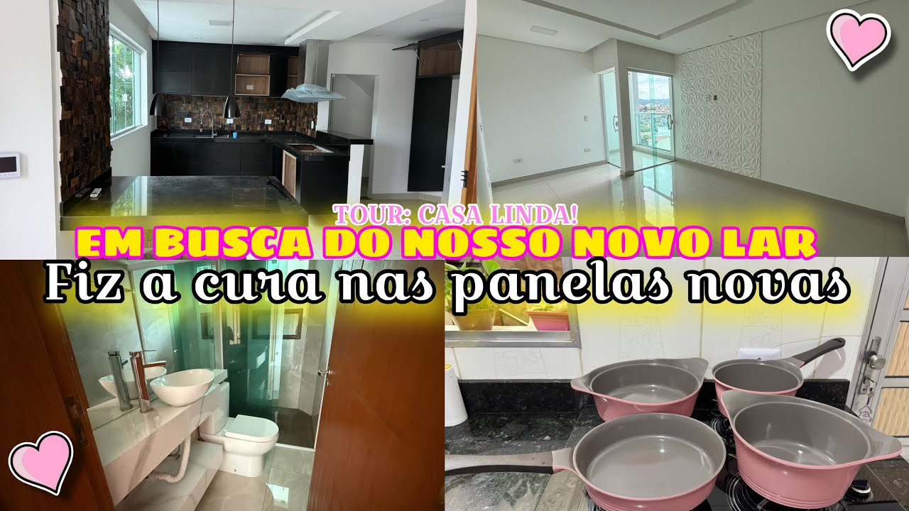 SER&Aacute; O NOSSO NOVO LAR?!🏠|| EM BUSCA DA CASA NOVA FIZ TOUR COMPLETO|| FIZ A CURA NAS PANELAS NOVAS💕🙌🏻