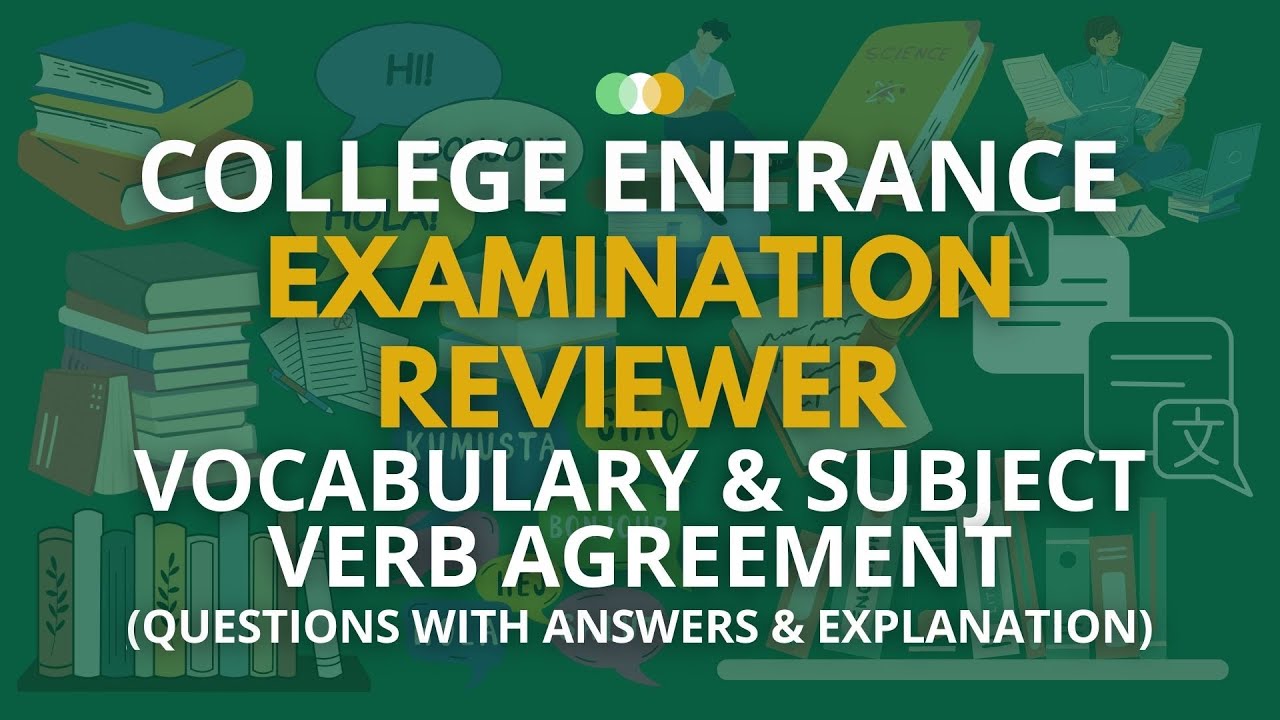College Entrance Exam Reviewer | Vocabulary and Subject Verb Agreement | Q & A with Explanation |