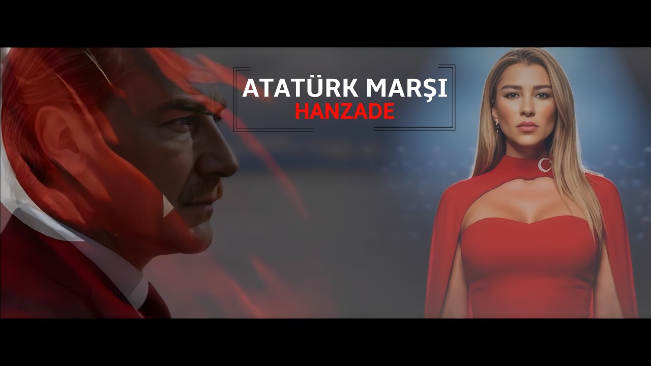 HANZADE – ATATÜRK marşı | Official Music Video