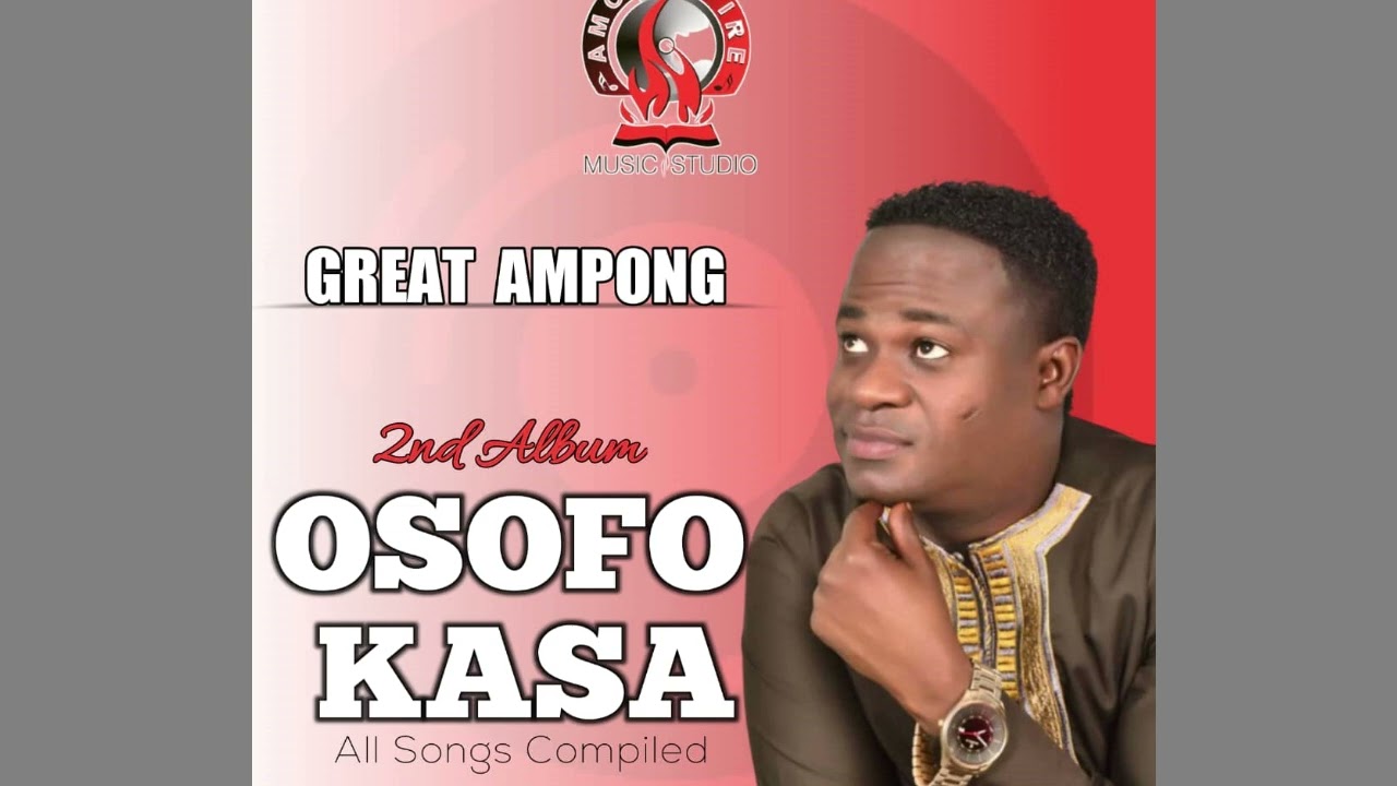 GREAT AMPONG - Osofo Kasa. all songs compiled. Vol.2