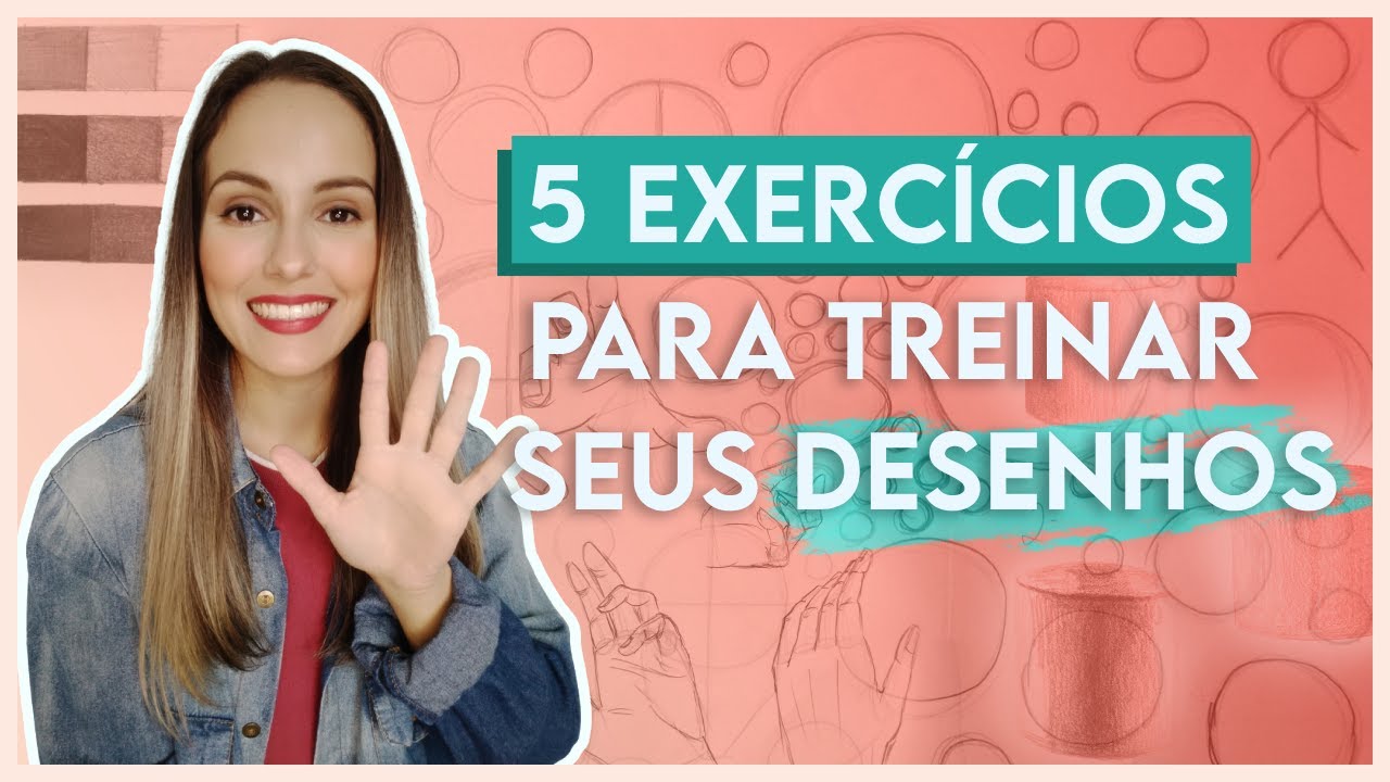 5 DICAS PARA TREINAR DESENHOS - EXERCÍCIOS FUNDAMENTAIS PARA QUEM QUER APRENDER A DESENHAR